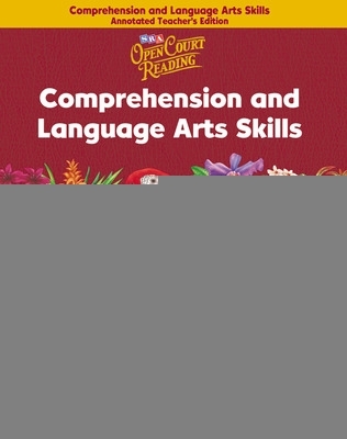 Cover of Open Court Reading, Comprehension and Language Arts Skills Annotated Teacher Edition, Grade 6