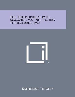 Book cover for The Theosophical Path Magazine, V27, No. 1-6, July to December, 1924