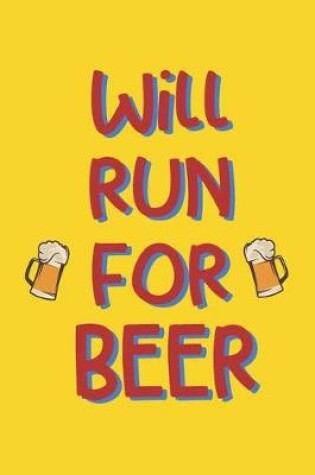 Cover of Will Run for Beer