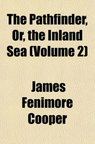 Cover of The Pathfinder, Or, the Inland Sea (Volume 2)