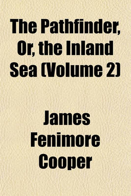Book cover for The Pathfinder, Or, the Inland Sea (Volume 2)