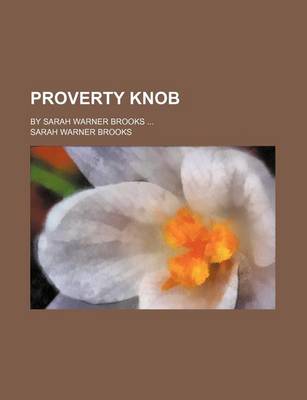 Book cover for Proverty Knob; By Sarah Warner Brooks