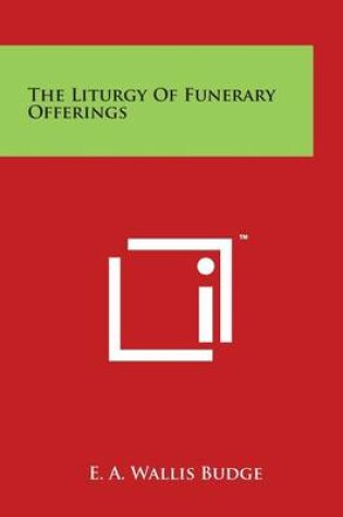 Cover of The Liturgy of Funerary Offerings
