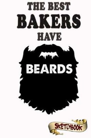 Cover of The best bakers have beards Sketchbook