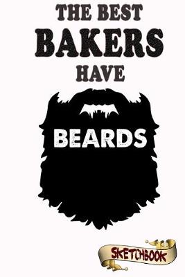 Book cover for The best bakers have beards Sketchbook