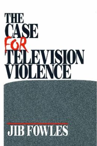 Cover of The Case for Television Violence