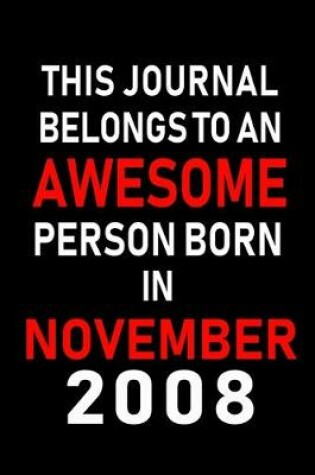 Cover of This Journal belongs to an Awesome Person Born in November 2008