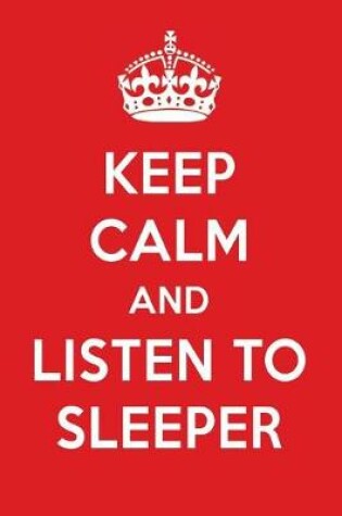 Cover of Keep Calm and Listen to Sleeper