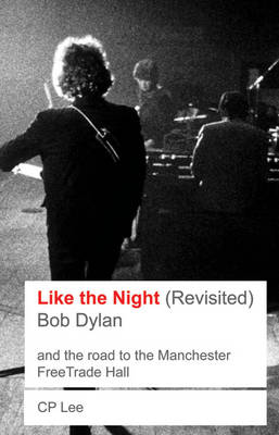 Book cover for Bob Dylan: Like The Night (revisited)