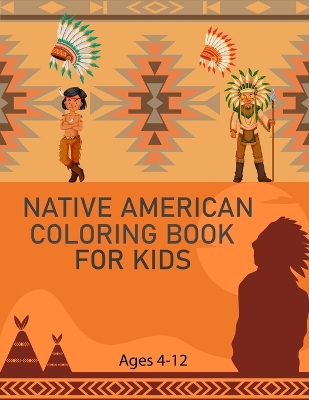 Book cover for Native American Coloring Book For Kids Ages 4-12