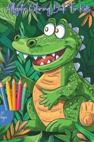 Cover of Alligator Coloring Book for Kids