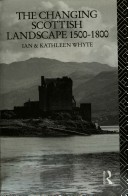 Cover of The Changing Scottish Landscape, 1500-1800