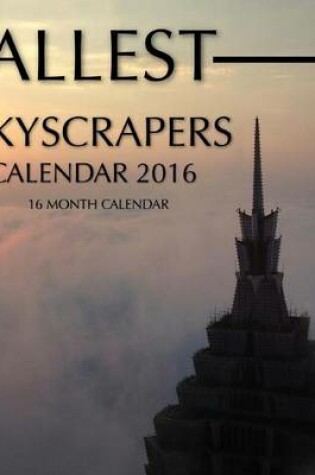 Cover of Tallest Skyscrapers Calendar 2016