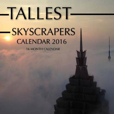 Book cover for Tallest Skyscrapers Calendar 2016