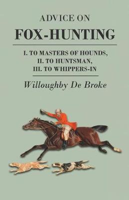 Book cover for Advice On Fox-Hunting - I. To Masters Of Hounds, II. To Huntsman, III. To Whippers-In