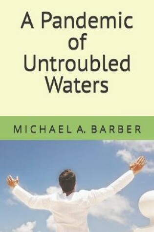 Cover of A Pandemic of Untroubled Waters