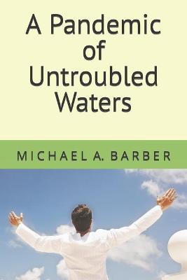 Book cover for A Pandemic of Untroubled Waters