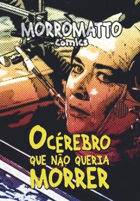 Book cover for O Cérebro Que Não Queria Morrer