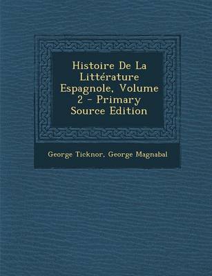 Book cover for Histoire de La Litterature Espagnole, Volume 2 - Primary Source Edition