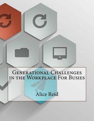 Book cover for Generational Challenges in the Workplace For Busies