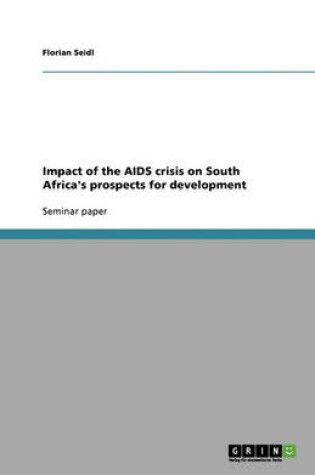 Cover of Impact of the AIDS crisis on South Africa's prospects for development