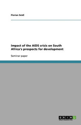Book cover for Impact of the AIDS crisis on South Africa's prospects for development