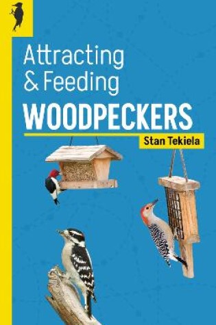 Cover of Attracting & Feeding Woodpeckers