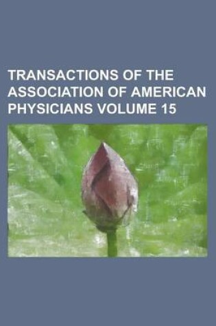 Cover of Transactions of the Association of American Physicians Volume 15