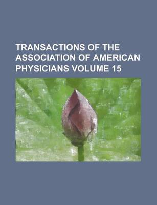 Book cover for Transactions of the Association of American Physicians Volume 15