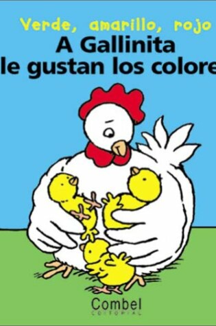 Cover of A Gallinita Le Gustan Los Colores