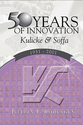 Cover of Fifty Years of Innovation: Kulicke & Soffa