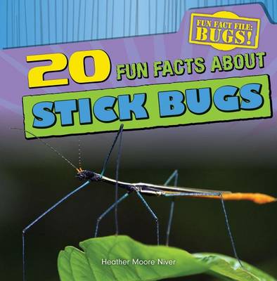 Cover of 20 Fun Facts about Stick Bugs