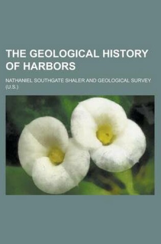 Cover of The Geological History of Harbors