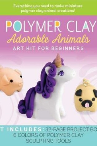 Cover of Polymer Clay: Adorable Animals