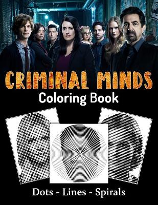 Book cover for Criminal Minds Dots Lines Spirals Coloring Book