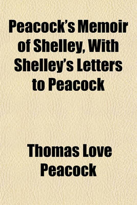 Book cover for Peacock's Memoir of Shelley, with Shelley's Letters to Peacock