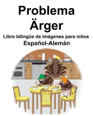 Book cover for Español-Alemán Problema/Ärger Libro bilingüe de imágenes para niños