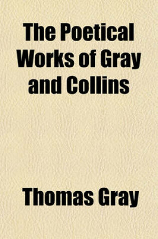 Cover of The Poetical Works of Gray and Collins