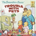 Book cover for Berenstain Bears and the Trouble with Pets