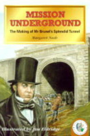 Cover of Mission Underground: The Making Of Mr Brunel's Splendid Tunnel