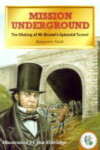 Book cover for Mission Underground: The Making Of Mr Brunel's Splendid Tunnel