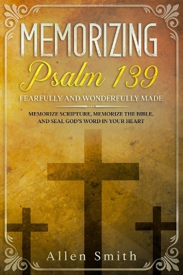 Book cover for Memorizing Psalm 139 - Fearfully and Wonderfully Made