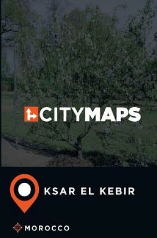 Cover of City Maps Ksar El Kebir Morocco