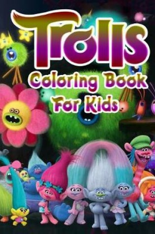 Cover of Trolls Coloring Books For Kids