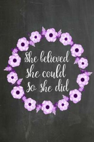 Cover of Chalkboard Journal - She Believed She Could So She Did (Purple-White)