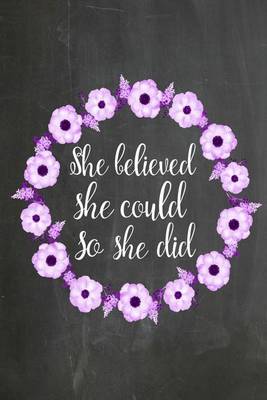 Book cover for Chalkboard Journal - She Believed She Could So She Did (Purple-White)