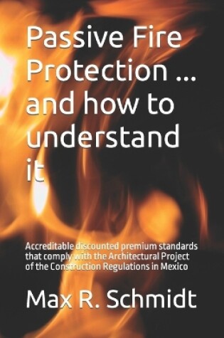 Cover of Passive Fire Protection ... and how to understand it