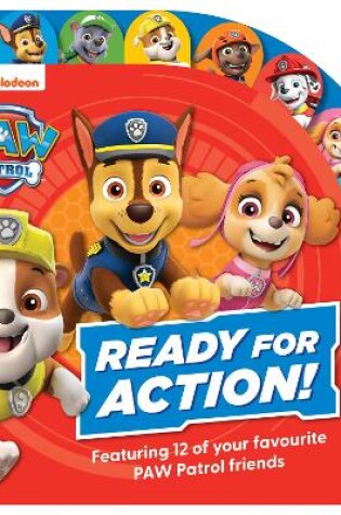 Cover of PAW Patrol Ready for Action! Tabbed Board Book