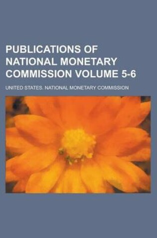 Cover of Publications of National Monetary Commission Volume 5-6