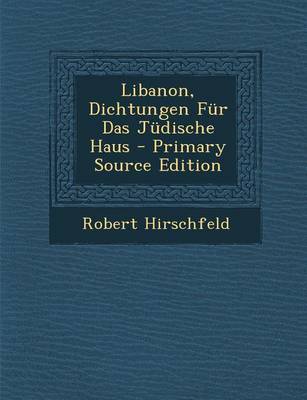 Book cover for Libanon, Dichtungen Fur Das Judische Haus - Primary Source Edition